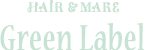 HAIR & MAKE Green Label HAIR & MAKE Green Label